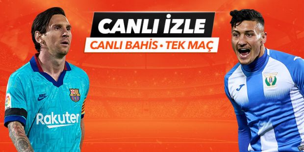Barcelona - Leganes maçı Tek Maç ve Canlı Bahis seçenekleriyle Misli.com’da