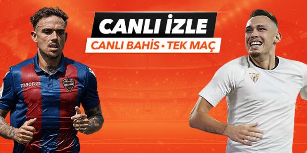 Levante - Sevilla maçı Tek Maç ve Canlı Bahis seçenekleriyle Misli.com’da